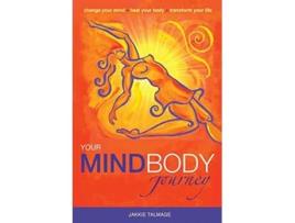 Livro Your MindBody Journey Change your mind Heal your body Transform your life 1 de Jakkie Talmage (Inglês)