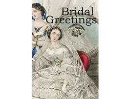 Livro Bridal Greetings A Marriage Gift de Rev Daniel Wise (Inglês)
