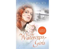 Livro The Watercress Girls Large Print Edition de Mrs Kay Seeley (Inglês)