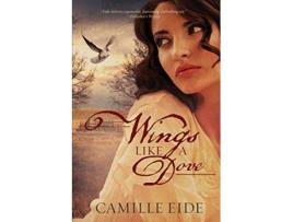 Livro Wings Like a Dove de Camille Eide (Inglês)