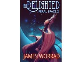 Livro The Delighted Feral Space de James Worrad (Inglês)