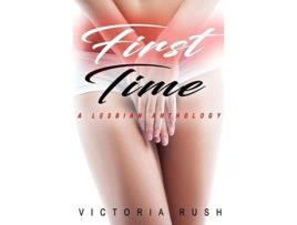 Livro First Time A Lesbian Anthology Jades Erotica Themed Bundles de Victoria Rush (Inglês)