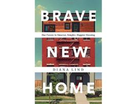 Livro Brave New Home de Diana Lind (Inglês - Capa Dura)