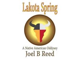 Livro Lakota Spring A Native American Odyssey de Joel B Reed (Inglês)