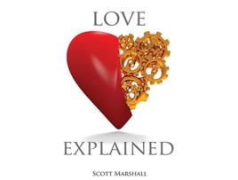 Livro Love, Explained: Practical Strategies to Find and Keep the Love You Deserve, from the Science of Love and Affection de Scott Marshall (Inglês)