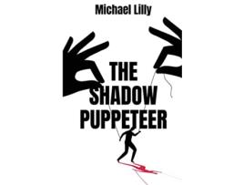Livro The Shadow Puppeteer de Michael Lilly (Inglês)