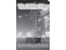 Livro The White Way de Albert Payson Terhune (Inglês)