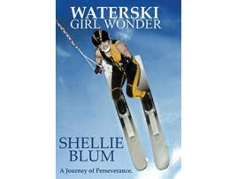Livro Waterski Girl Wonder A Journey of Perseverance de Shellie Blum (Inglês)
