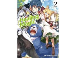 Livro Wrong Way To Use Healing Magic Volume 2 de Kurokata (Inglês)