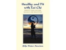 Livro healthy and fit with tai chi de sifu peter newton (inglês)