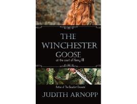 Livro The Winchester Goose de Judith Arnopp (Inglês)