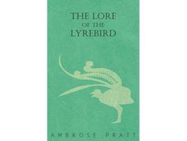 Livro The Lore of the Lyrebird de Ambrose Pratt (Inglês)
