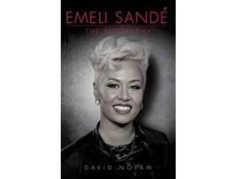 Livro Emeli Sande the Biography de David Nolan (Inglês - Capa Dura)
