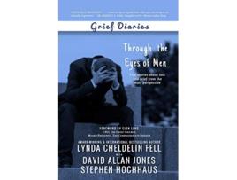 Livro Grief Diaries Through the Eyes of Men de Lynda Cheldelin Fell David Jones Stephen Hochhaus (Inglês)