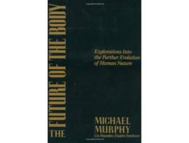 Livro the future of the body de michael murphy (inglês)