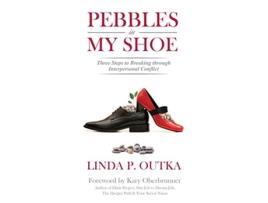 Livro Pebbles in My Shoe Three Steps to Breaking through Interpersonal Conflict de Linda Outka (Inglês)