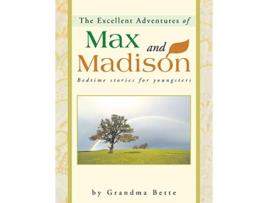 Livro The Excellent Adventures of Max and Madison Bedtime Stories for Youngsters de Grandma Bette (Inglês)