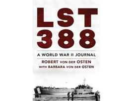 Livro LST 388 A World War II Journal de Robert William von der Osten Barbara von der Osten (Inglês)