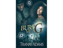 Livro Bury Me A G de Tranay Adams (Inglês)