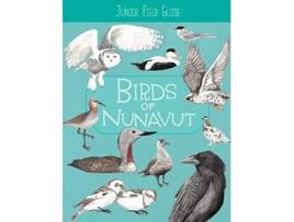 Livro Junior Field Guide Birds of Nunavut de Carolyn Mallory (Inglês)