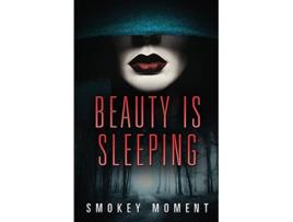 Livro Beauty is Sleeping a Paranormal Romantic Suspense Novel de Smokey Moment (Inglês)