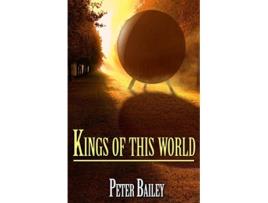 Livro Kings Of This World de Peter Bailey (Inglês)