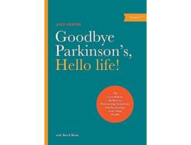 Livro Goodbye Parkinsons, Hello Life de Alex Kerten e David Brinn (Inglês)