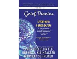 Livro Grief Diaries Living with a Brain Injury de Lynda Cheldelin Fell Brenda Kleinsasser Mary Kay Schreiner (Inglês)