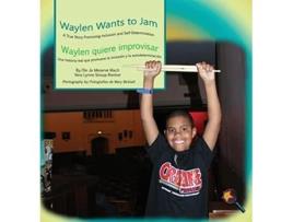 Livro Waylen Wants To Jam Waylen quiere improvisar Finding My Way de Jo Meserve Mach e Vera Lynne Stroup-Rentier (Inglês - Capa Dura)