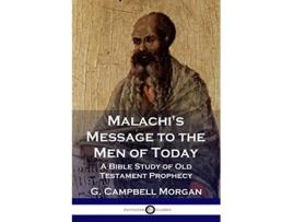 Livro Malachis Message to the Men of Today A Bible Study of Old Testament Prophecy de G Campbell Morgan (Inglês)