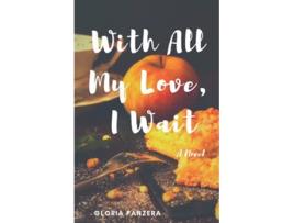 Livro With All My Love I Wait de Gloria Panzera (Inglês)