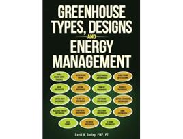 Livro Greenhouse Types Designs and Energy Management de David H Dudley PMP PE (Inglês)