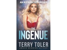 Livro The Ingenue An Alex Halee Thriller THE JAMIE AUSTEN THRILLERS de Terry Toler (Inglês)