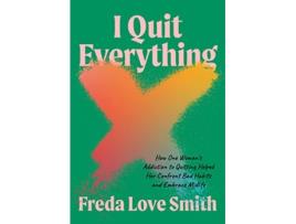 Livro I Quit Everything de Freda Love Smith (Inglês)