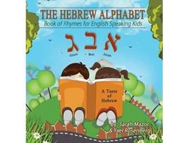 Livro The Hebrew Alphabet Book of Rhymes for English Speaking Kids Taste of Hebrew for English Speaking Kids de Sarah Mazor e Yael Rosenberg (Inglês - Capa Dura)