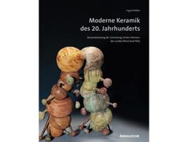 Livro Modern 20thCentury Ceramics Inventory Catalogue of the HindersReimers Collection de Ingrid Vetter (Inglês - Capa Dura)