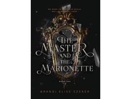 Livro The Master and The Marionette de Brandi Elise Szeker (Inglês - Capa Dura)