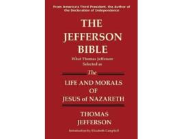 Livro THE JEFFERSON BIBLE What Thomas Jefferson Selected as the Life and Morals of Jesus of Nazareth de Thomas Jefferson (Inglês)