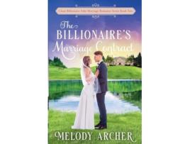 Livro The Billionaires Marriage Contract Clean Billionaire Fake Marriage Romance Series de Melody Archer (Inglês)