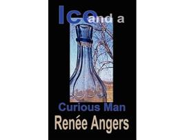 Livro Ice and a Curious Man de Renee Angers (Inglês)