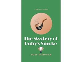 Livro The Mystery of Rubys Smoke Large Print Ruby Dove Mysteries de Rose Donovan (Inglês)