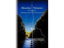 Livro Mouches Volantes Eye Floaters as Shining Structure of Consciousness de Floco Tausin (Inglês)