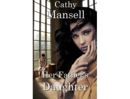 Livro Her Fathers Daughter de Cathy Mansell (Inglês)