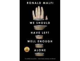 Livro We Should Have Left Well Enough Alone de Ronald Malfi (Inglês)