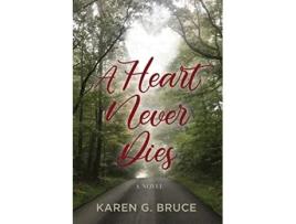 Livro A Heart Never Dies de Karen G Bruce (Inglês)