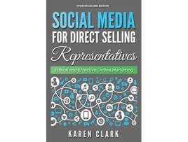 Livro Social Media for Direct Selling Representatives Ethical and Effective Online Marketing 2018 Edition de Karen Clark (Inglês)
