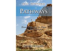 Livro Pathways Ancient Paths from the Pages of the Old Testament Sam Polsons Daily Devotionals de Sam Polson (Inglês - Capa Dura)