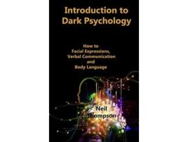 Livro Introduction to Dark Psychology How to Interpret Facial Expressions Verbal Communication and Body Language de Neil Thompson (Inglês)