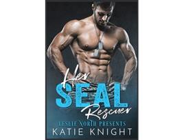 Livro Her SEAL Rescuer de Katie Knight Leslie North (Inglês)