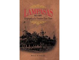 Livro Lampasas 18551895 Biography of a Frontier Texas Town de Bill O'Neal (Inglês - Capa Dura)